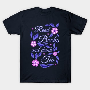 Read Books and drink Tea T-Shirt